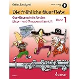 Die fröhliche Querflöte: Querflötenschule für den Einzel- und Gruppenunterricht. Band 1. Flöte....