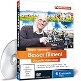 Besser filmen! - Die große Videoschule – Der ideale Einstieg ins digitale Video: Aufnahme,...