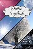 Wetter Tagebuch: Meteorologie die begeistert - das perfekte Geschenk oder zum selber eintragen - DIN...