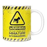 Mug Monster - Warning May Start Talking About Miniature Schnauzer Lustige Geschenktasse -...
