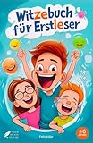 Witzebuch für Erstleser: Farbenfrohe Kinderwitze zum Lesenlernen für Kinder ab 6 Jahren (Mit...