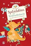 Spekulatius, der Weihnachtsdrache: Ein Adventsbuch in 24 Kapiteln | Adventskalender zum Vorlesen,...