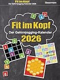 Fit im Kopf - der Gehirnjogging-Kalender 2026. Jeden Tag Denksport mit dem beliebten...