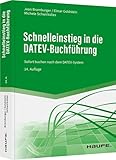 Schnelleinstieg in die DATEV-Buchführung: Sofort buchen nach dem DATEV-System (Haufe Fachbuch)