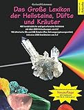 Das Große Lexikon der Heilsteine, Düfte und Kräuter: Überarbeitete & erweiterte Neuauflage: 480...