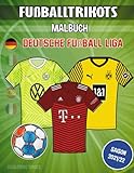 Fußballtrikots malbuch (Deutsche Fußball Liga): Fußballtrikot-Malbuch mit allen Mannschaften der...