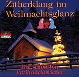 Zitherklang im Weihnachtsglanz - Die schönsten Weihnachtslieder (Zither Weihnacht Instrumental)