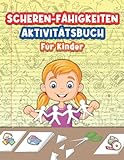 Scheren-Fähigkeiten Aktivitätsbuch für Kinder: Ideales Scheren-Aktivitätsbuch für...