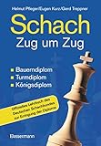 Schach Zug um Zug: Bauerndiplom, Turmdiplom, Königsdiplom - Offizielles Lehrbuch des Deutschen...