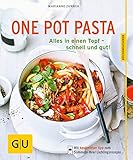 One Pot Pasta: Alles in einen Topf – schnell und gut! (GU Küchenratgeber Classics)