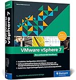 VMware vSphere 7: Das umfassende Handbuch zur Virtualisierung mit vSphere 7