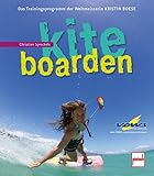 Kiteboarden: Das Trainingsprogramm der Weltmeisterin Kristin Boese