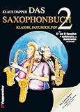 Das Saxophonbuch 2, jetzt für Eb und Bb (Alt-/Bariton- und Tenorsax.): Klassik, Jazz, Rock, Pop ,...