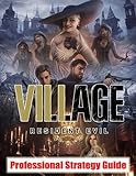 Resident Evil Village: Professional Strategy Guide: Everything You Need To Know (Best Tips, Tricks,...