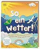 So ein Wetter!: Alles über Wetter, Klima und warum es auf der Erde immer wärmer wird. Mit einem...