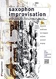 Saxophon Improvisation: Akkorde, Scales, Licks, Pattern, Übungen u. Warm ups. Für alle Saxophone,...