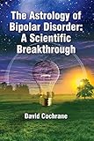 The Astrology of Bipolar Disorder: A Scientific Breakthrough