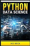 Python for Data Science: The Complete Python Programming Tutorial. Become a Master of Big Data...