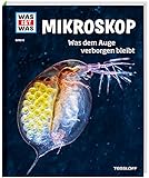 WAS IST WAS Band 8 Mikroskop. Was dem Auge verborgen bleibt (WAS IST WAS Sachbuch, Band 8)