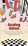 Analog daten: Warum die 80er und 90er echt peinlich waren und wir uns trotzdem so gerne daran...