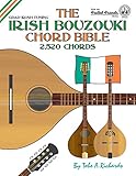 The Irish Bouzouki Chord Bible: GDAD Irish Tuning 2,520 Chords (Fretted Friends)