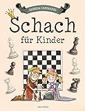 Schach für Kinder: Schach lernen mit Übungen, Spielvarianten, Erklärungen / unterhaltsam und...