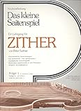 Das Kleine Saitenspiel 1 Lehrgang Fuer Zither 1