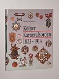 Schwering, Max-Leo: Kölner Karnevalsorden 1823 - 1914. 'Noblesse op Plüsch'. Köln, Greven, 1989....
