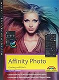 Affinity Photo – Einstieg und Praxis für Windows Version - Die Anleitung Schritt für Schritt zum...