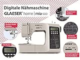 GLAESER Digitale Nähmaschine Home mia 500 300 Stich-Varianten Doppelnadel LED Display Einklappbarer...