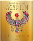 Expedition ins alte Ägypten: Ein ganz besonderes Sachbuch mit vielen Effekten für Kinder ab 9...