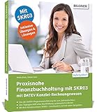 Praxisnahe Finanzbuchhaltung für SKR03 mit DATEV Kanzlei-Rechnungswesen: Das umfassende Lernbuch...