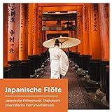 Japanische Flöte - Japanische Flötenmusik, Shakuhachi, Orientalische Instrumentalmusik
