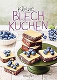 Kleine Blechkuchen - die besten Backrezepte für kleine Bleche: Schnelle saftige Kuchen. Klassische...