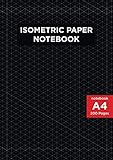 A4 Size Isometric Paper Notebook: 200 pages - 3D Drawings - Blank Graph Paper - Architect &...