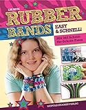 Rubber Bands: Easy & schnell. Mit 365 Schritt-für-Schritt-Fotos