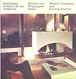 Cheminees et Coins de feu modernes - Kamine und Sitzgruppen heute Modern Fireplaces and Fireside...