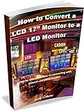 How to Convert a LCD 17” Monitor to a LED Monitor: Convert a LCD monitor to a LED monitor (Tech)...