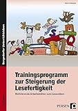 Trainingsprogramm Lesefertigkeit: Motivierende Arbeitsblätter zum Lesenüben (2. und 3. Klasse)