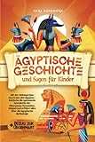 Ägyptische Geschichte und Sagen für Kinder: Mit der Zeitmaschine durch das alte Ägypten -...