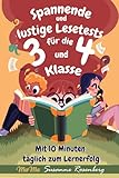 Spannende und lustige Lesetests für die 3. und 4. Klasse: Mit 10 Minuten täglich zum Lernerfolg