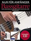 Nur Für Anfänger Bass (Buch & CD): Lehrmaterial: Eine umfassende, reich bebilderte Anleitung zum...