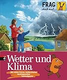 Frag doch mal die ... Maus! - Wetter und Klima (Die Sachbuchreihe, Band 15)