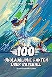 100 Unglaubliche Fakten über Baseball: Geheimnisse der Werfer