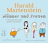 Männer und Frauen: 17 Versuche über einen großen Unterschied.Gelesen von Harald Martenstein