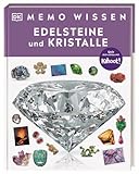 memo Wissen. Edelsteine und Kristalle: Funkelnde Smaragde und schillernde Diamanten: Kompetentes...