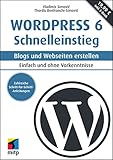 WordPress 6 Schnelleinstieg: Blogs und Webseiten erstellen. Einfach und ohne Vorkenntnisse. inkl....