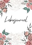Laborjournal: A4 | 120 Seiten | Laborbuch | Notizbuch für Chemielaboranten, Physiker, Biologen und...