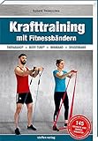 Krafttraining mit Fitnessbändern: TheraBand ® + Body-Tube ® + Miniband + Deuserband...