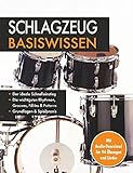 Schlagzeug Basiswissen. Mit Audio-Download für 94 Übungen und Lieder: Die wichtigsten Rhythmen,...